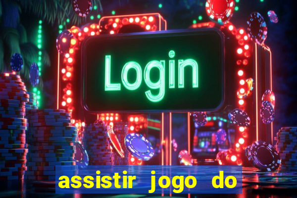 assistir jogo do corinthians ao vivo vto